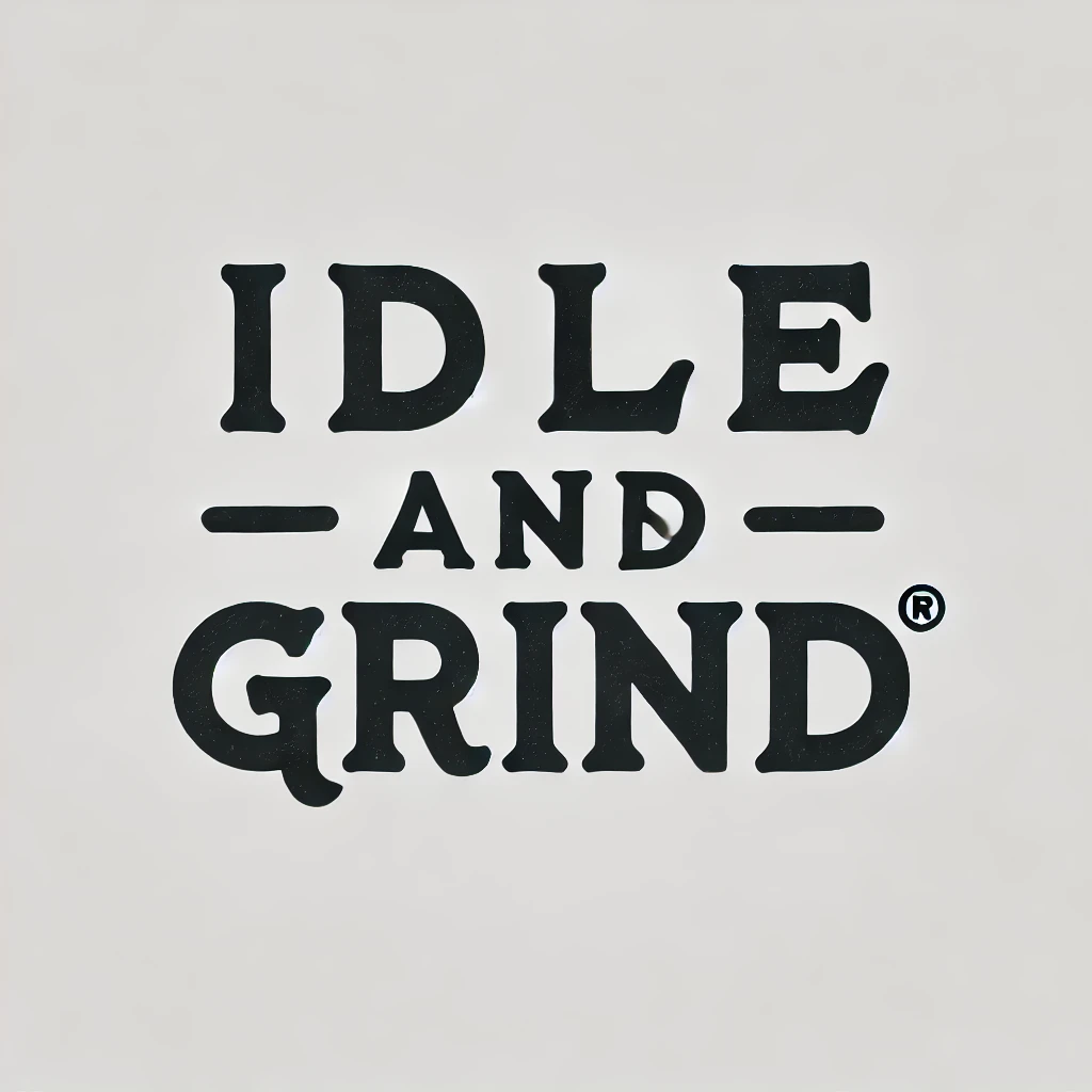 Idle and Grind